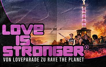 Love is stronger - Von Loveparade zu Rave The Planet